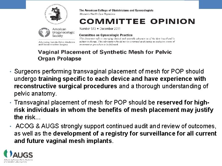  • Surgeons performing transvaginal placement of mesh for POP should undergo training specific