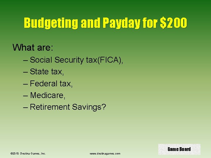 Budgeting and Payday for $200 What are: – Social Security tax(FICA), – State tax,