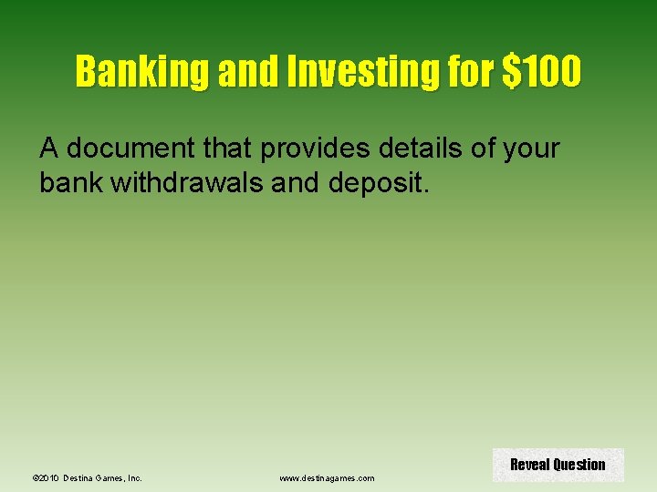 Banking and Investing for $100 A document that provides details of your bank withdrawals