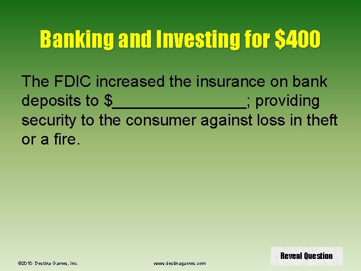 Banking and Investing for $400 The FDIC increased the insurance on bank deposits to