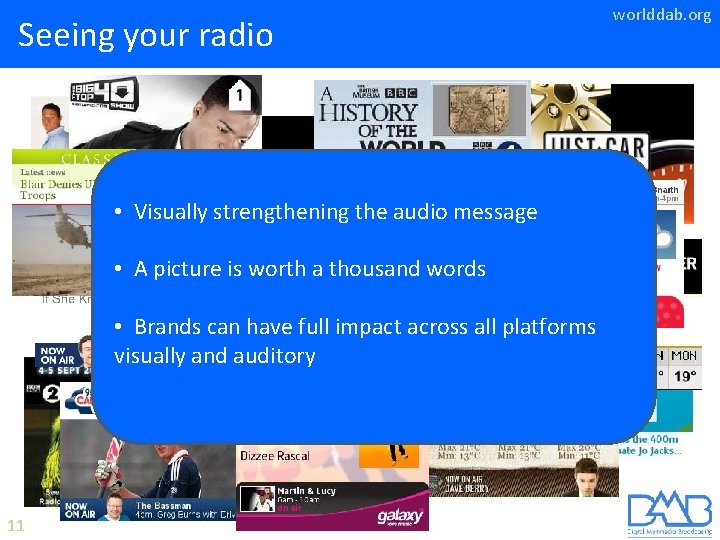Seeing your radio • Visually strengthening the audio message • A picture is worth