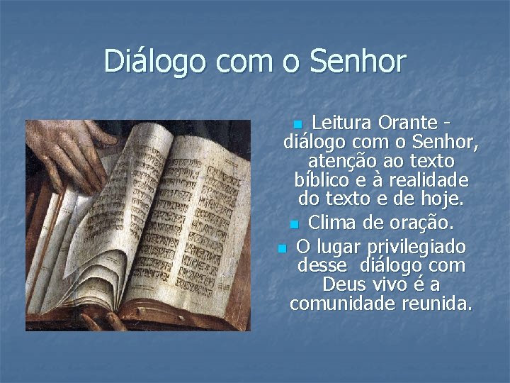 Diálogo com o Senhor Leitura Orante diálogo com o Senhor, atenção ao texto bíblico