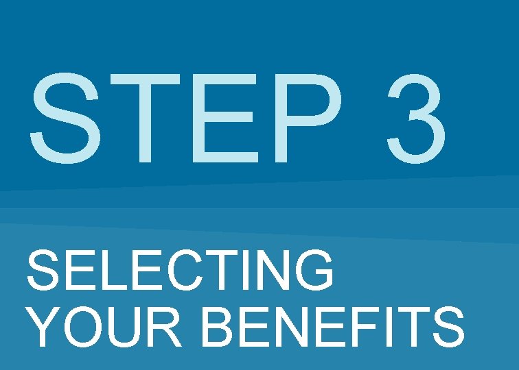 STEP 3 SELECTING YOUR BENEFITS MERCER 