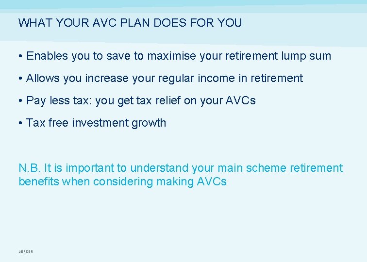 WHAT YOUR AVC PLAN DOES FOR YOU • Enables you to save to maximise