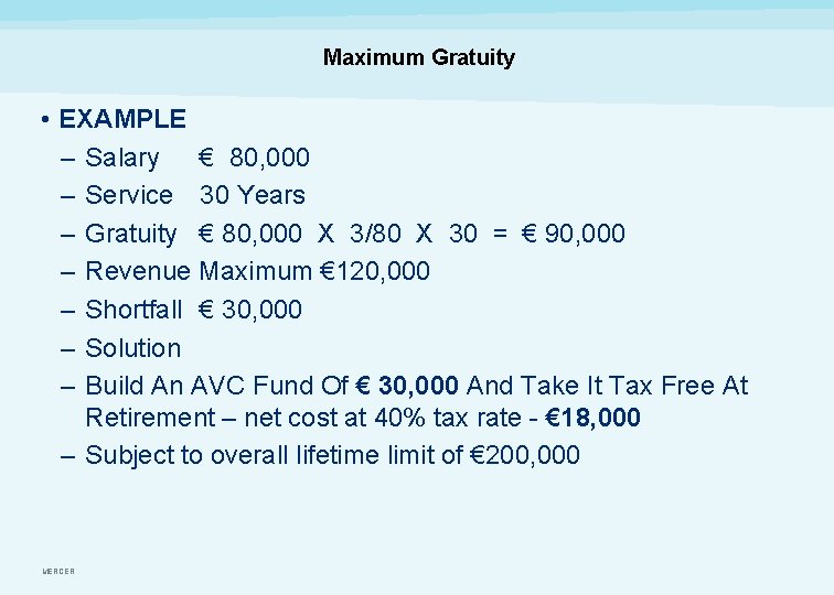 Maximum Gratuity • EXAMPLE – Salary € 80, 000 – Service 30 Years –