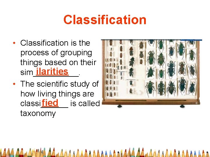 Classification • Classification is the process of grouping things based on their ilarities sim_____.