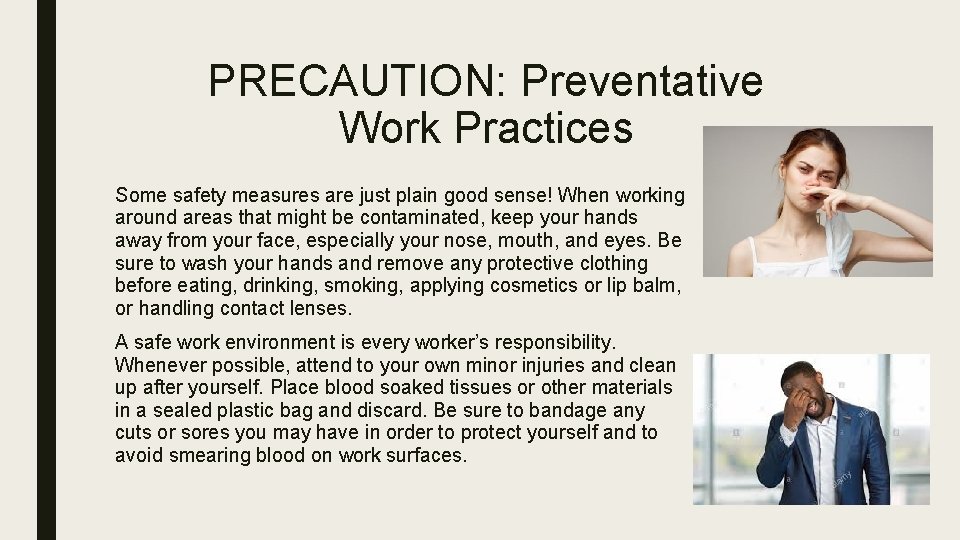PRECAUTION: Preventative Work Practices Some safety measures are just plain good sense! When working