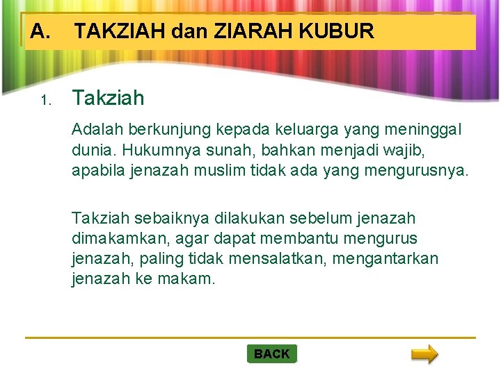 A. 1. TAKZIAH dan ZIARAH KUBUR Takziah Adalah berkunjung kepada keluarga yang meninggal dunia.