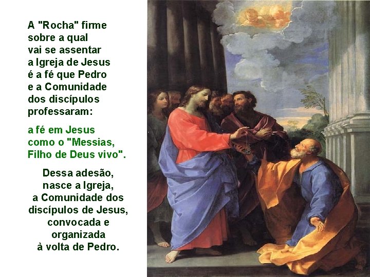 A "Rocha" firme sobre a qual vai se assentar a Igreja de Jesus é