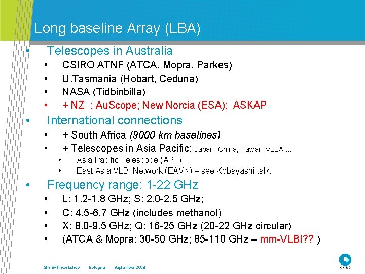 Long baseline Array (LBA) • Telescopes in Australia • • • CSIRO ATNF (ATCA,