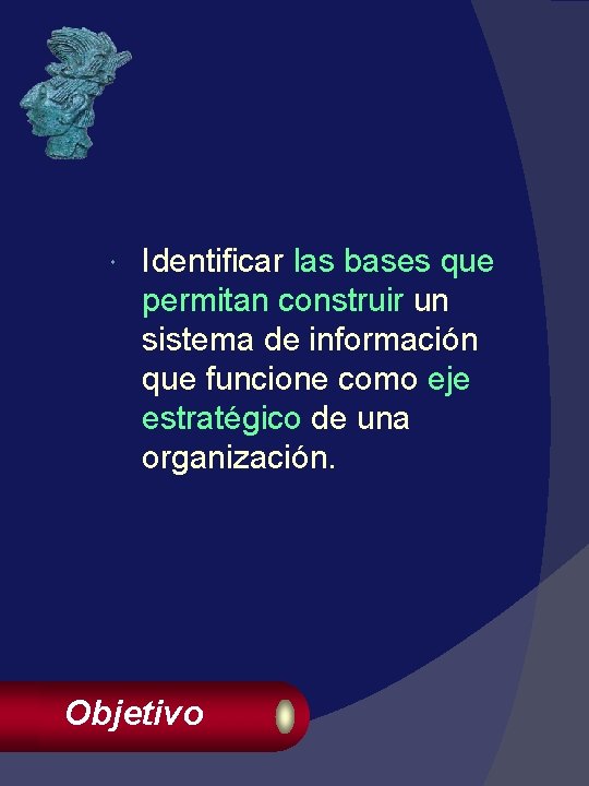  Identificar las bases que permitan construir un sistema de información que funcione como