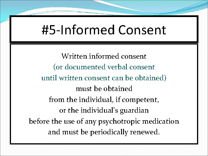 #5 -Informed Consent Written informed consent (or documented verbal consent until written consent can