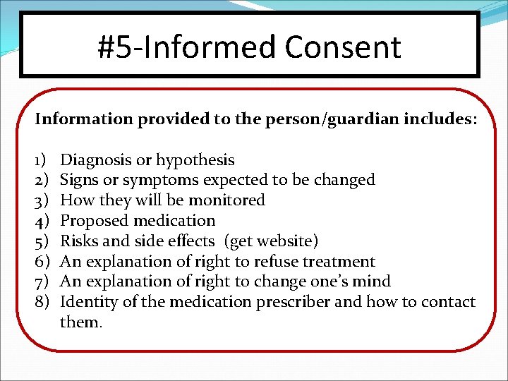 #5 -Informed Consent Information provided to the person/guardian includes: 1) 2) 3) 4) 5)