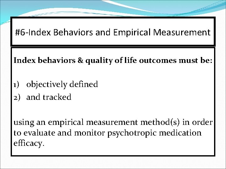 #6 -Index Behaviors and Empirical Measurement Index behaviors & quality of life outcomes must