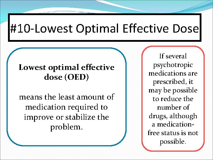 #10 -Lowest Optimal Effective Dose Lowest optimal effective dose (OED) means the least amount