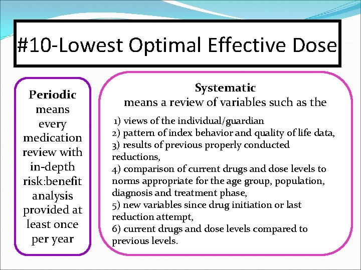 #10 -Lowest Optimal Effective Dose Periodic means every medication review with in-depth risk: benefit