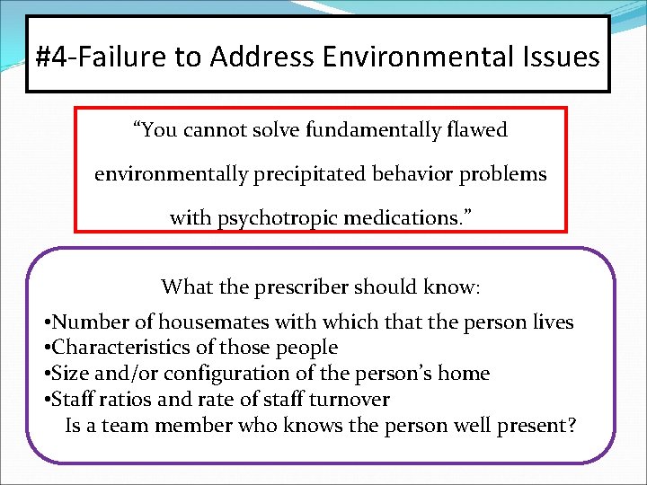 #4 -Failure to Address Environmental Issues “You cannot solve fundamentally flawed environmentally precipitated behavior