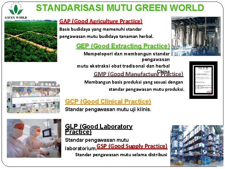 STANDARISASI MUTU GREEN WORLD GAP (Good Agriculture Practice) Basis budidaya yang memenuhi standar pengawasan