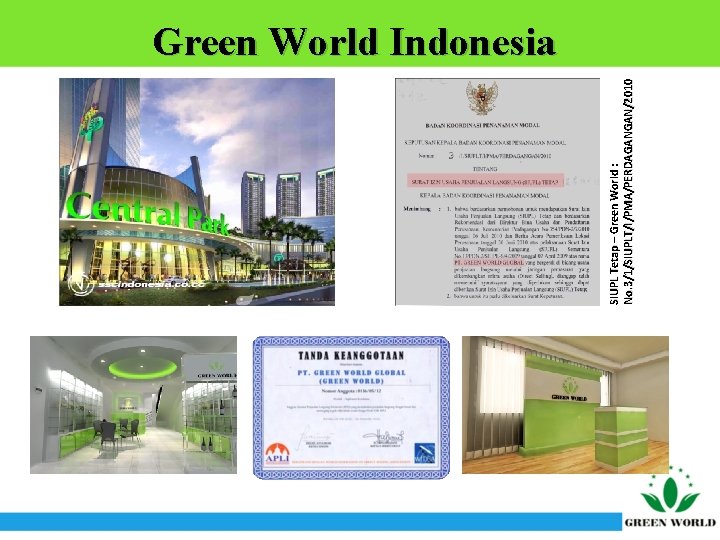 SIUPL Tetap – Green World : No. 3/1/SIUPLT/I/PMA/PERDAGANGAN/2010 Green World Indonesia 