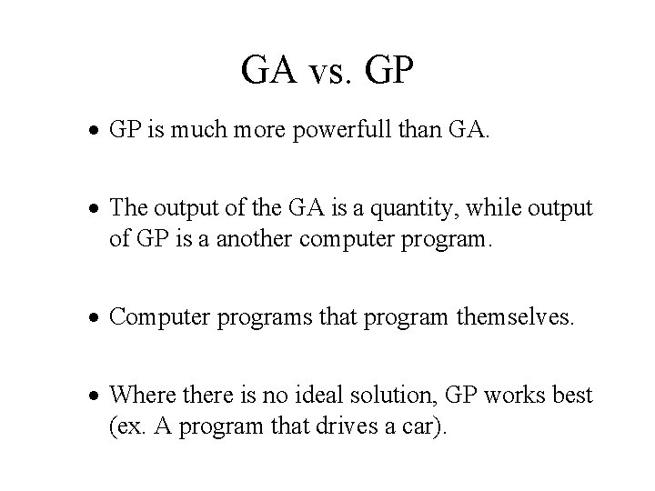 GA vs. GP · GP is much more powerfull than GA. · The output