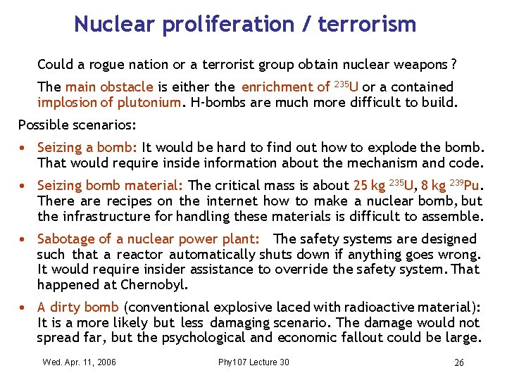 Nuclear proliferation / terrorism Could a rogue nation or a terrorist group obtain nuclear