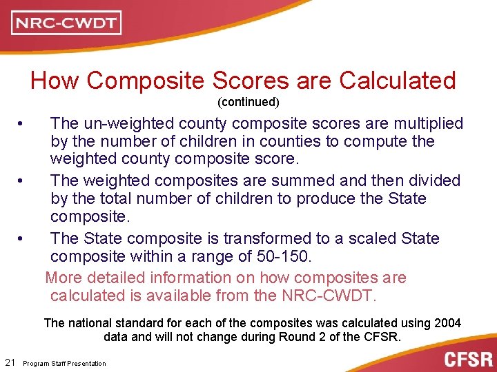 How Composite Scores are Calculated (continued) • The un-weighted county composite scores are multiplied