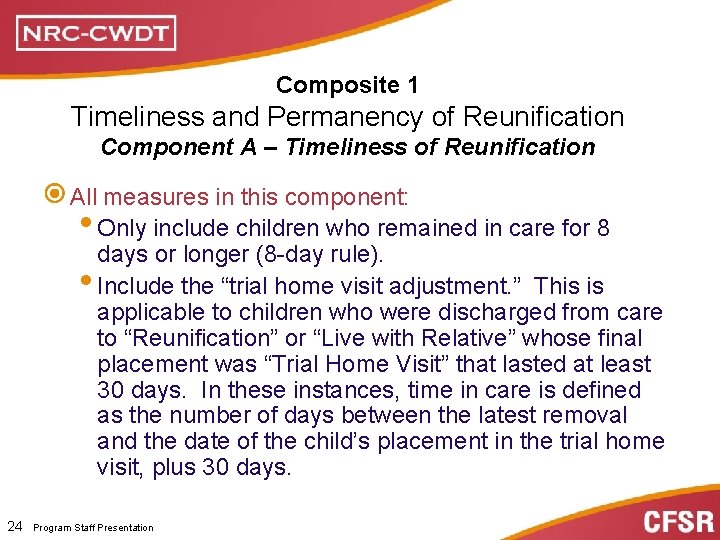 Composite 1 Timeliness and Permanency of Reunification Component A – Timeliness of Reunification All