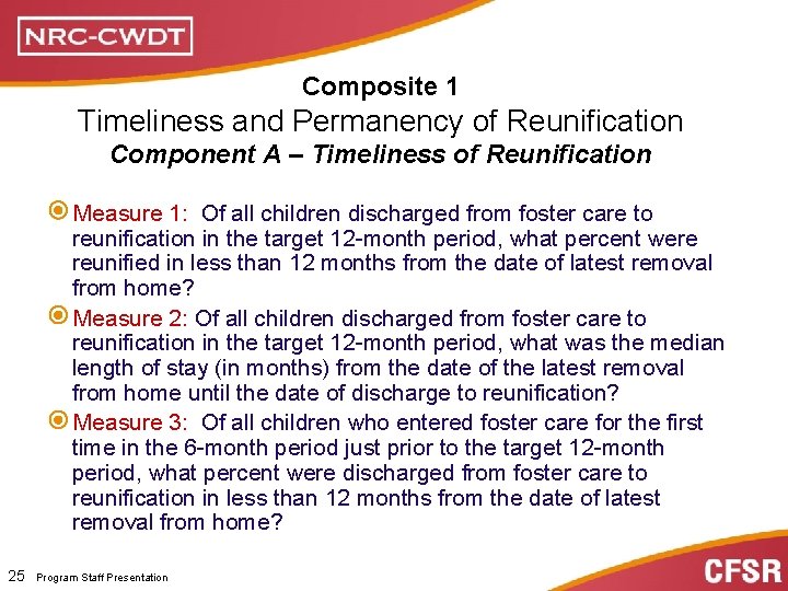 Composite 1 Timeliness and Permanency of Reunification Component A – Timeliness of Reunification Measure