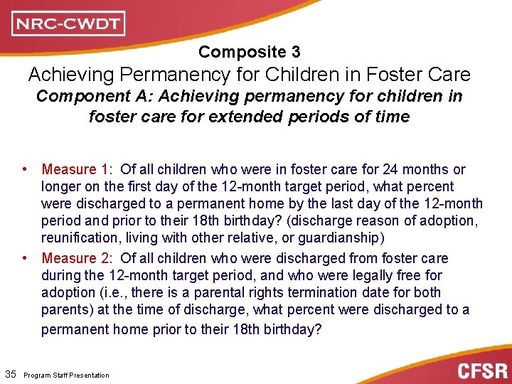 Composite 3 Achieving Permanency for Children in Foster Care Component A: Achieving permanency for