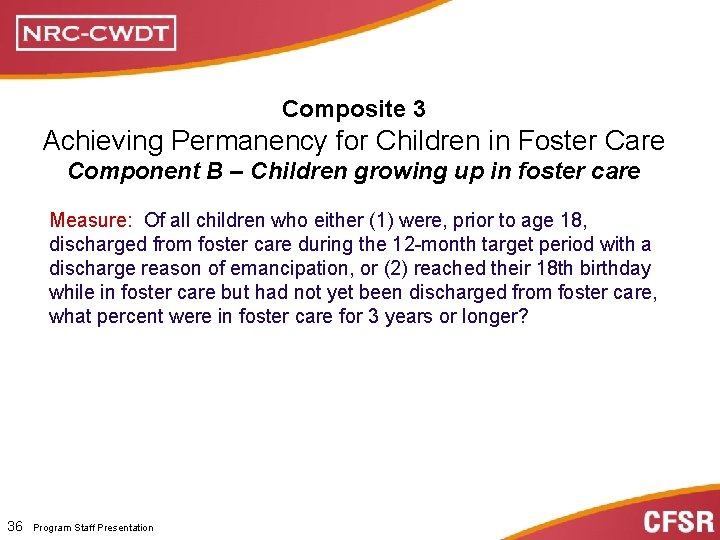 Composite 3 Achieving Permanency for Children in Foster Care Component B – Children growing