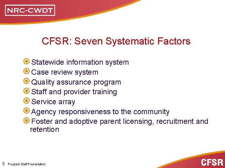 CFSR 1 & 2: Seven Systematic Factors CFSR: Seven Systematic Factors Statewide information system