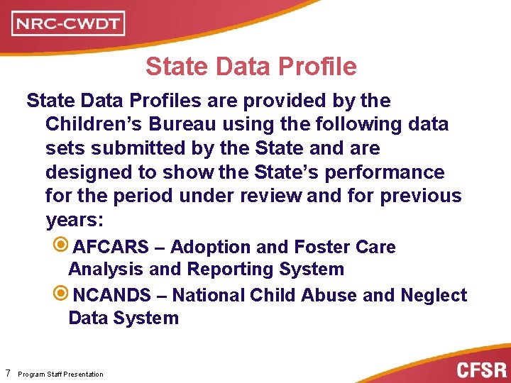 State Data Profiles are provided by the Children’s Bureau using the following data sets