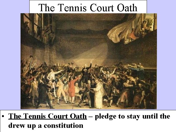 The Tennis Court Oath • The Tennis Court Oath – pledge to stay until