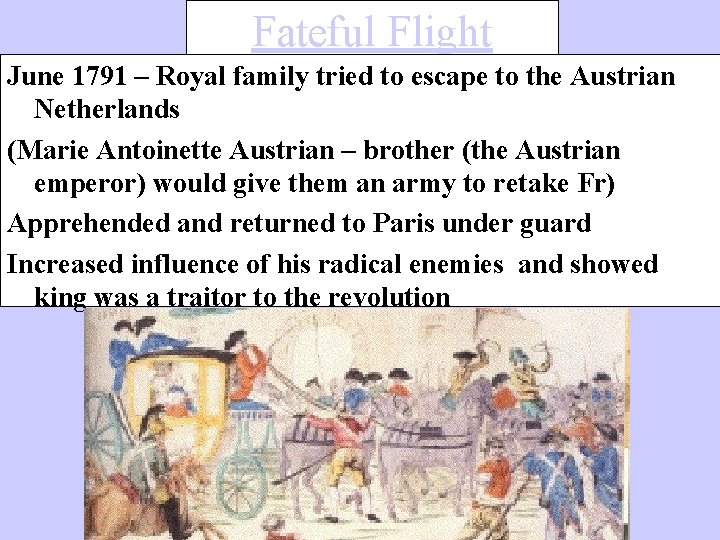 Fateful Flight June 1791 – Royal family tried to escape to the Austrian Netherlands