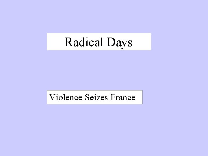 Radical Days Violence Seizes France 