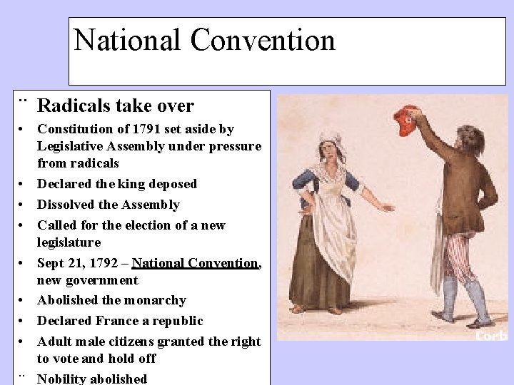 National Convention ¨ Radicals take over • Constitution of 1791 set aside by Legislative