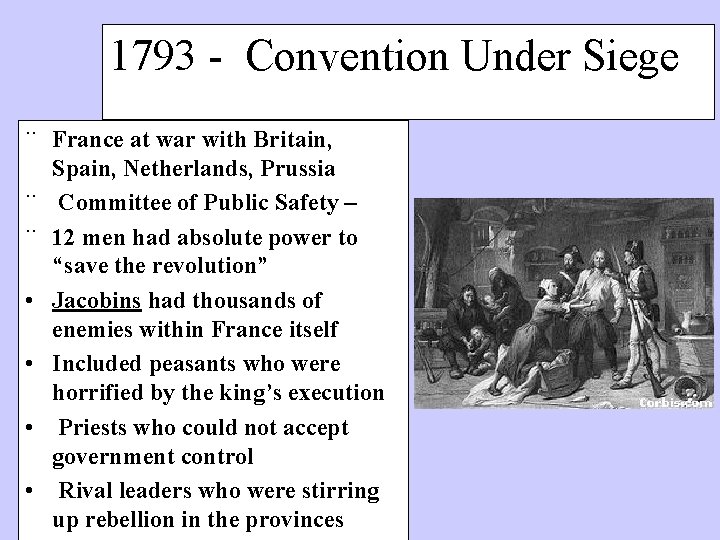 1793 - Convention Under Siege ¨ France at war with Britain, ¨ ¨ •