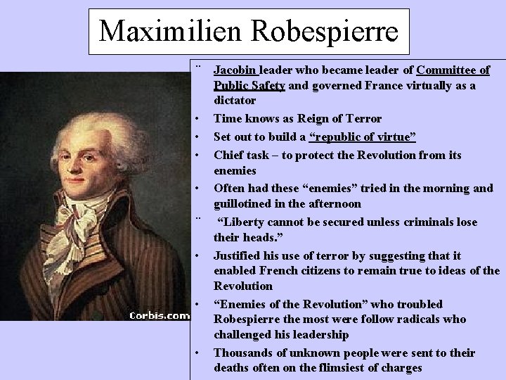 Maximilien Robespierre ¨ Jacobin leader who became leader of Committee of Public Safety and