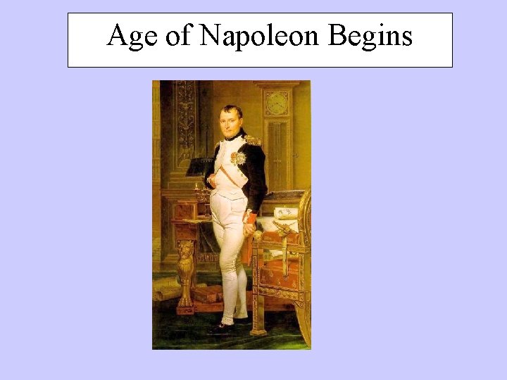 Age of Napoleon Begins 