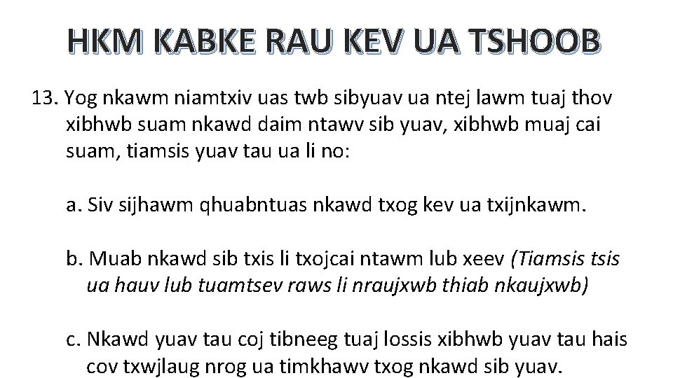 HKM KABKE RAU KEV UA TSHOOB 13. Yog nkawm niamtxiv uas twb sibyuav ua