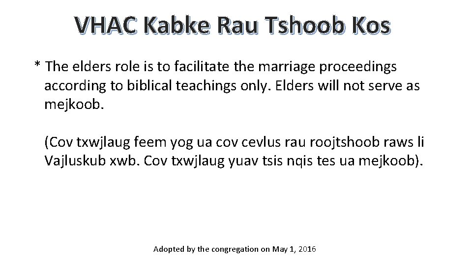 VHAC Kabke Rau Tshoob Kos * The elders role is to facilitate the marriage