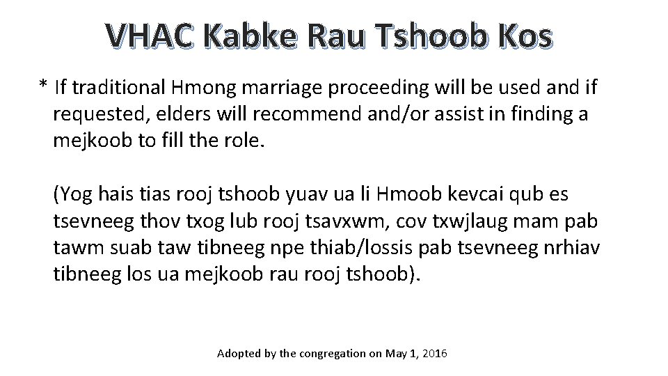 VHAC Kabke Rau Tshoob Kos * If traditional Hmong marriage proceeding will be used