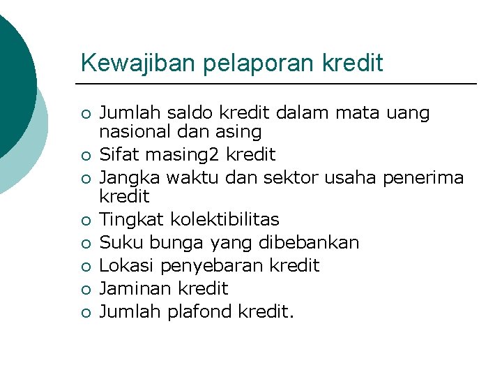 Kewajiban pelaporan kredit ¡ ¡ ¡ ¡ Jumlah saldo kredit dalam mata uang nasional