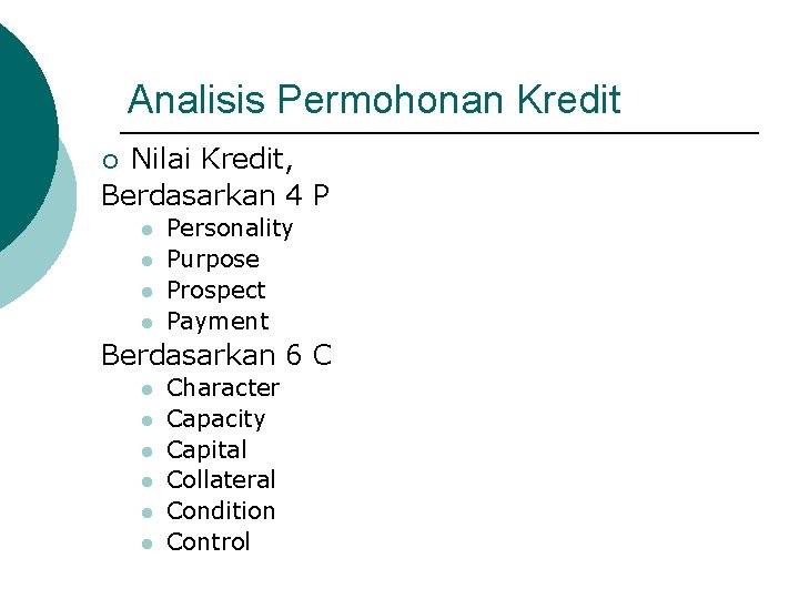 Analisis Permohonan Kredit Nilai Kredit, Berdasarkan 4 P ¡ l l Personality Purpose Prospect