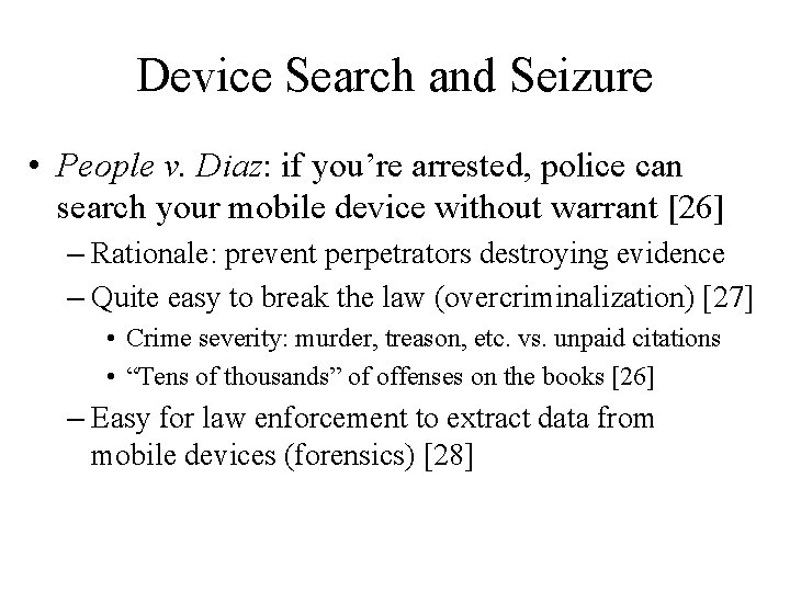 Device Search and Seizure • People v. Diaz: if you’re arrested, police can search