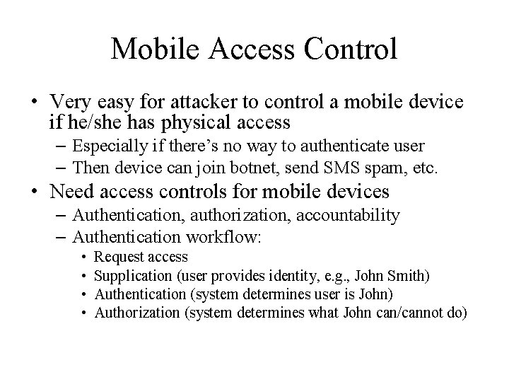 Mobile Access Control • Very easy for attacker to control a mobile device if