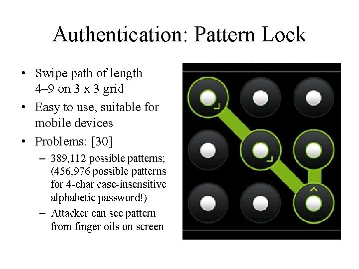 Authentication: Pattern Lock • Swipe path of length 4– 9 on 3 x 3