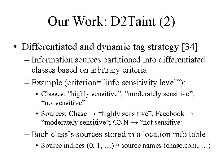 Our Work: D 2 Taint (2) • Differentiated and dynamic tag strategy [34] –