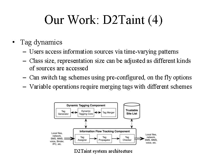 Our Work: D 2 Taint (4) • Tag dynamics – Users access information sources