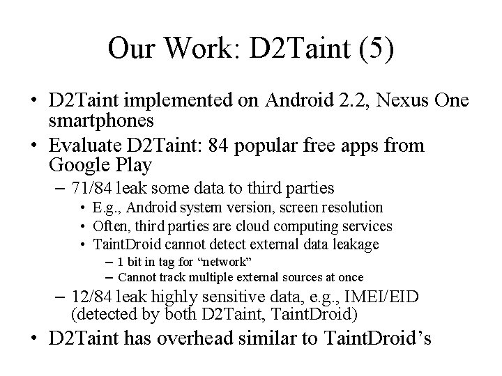 Our Work: D 2 Taint (5) • D 2 Taint implemented on Android 2.